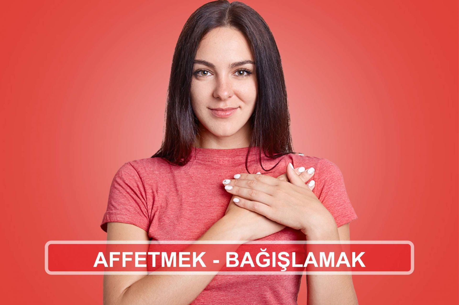 Affetmek - Bağışlamak